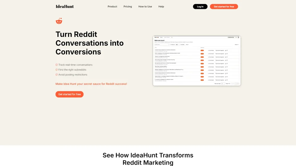 Reddit Marketing Tools - Boost Your Conversions with IdeaHunt  

What is Reddit?  
Reddit is a social news and discussion website where users can share content, participate in discussions, and engage with communities of interest.  

Why Reddit Marketing?  
Reddit has hundreds of millions of active users, making it an ideal platform for reaching your target audience. With the right strategy, Reddit can significantly boost your conversions.